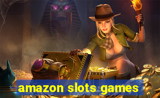 amazon slots games